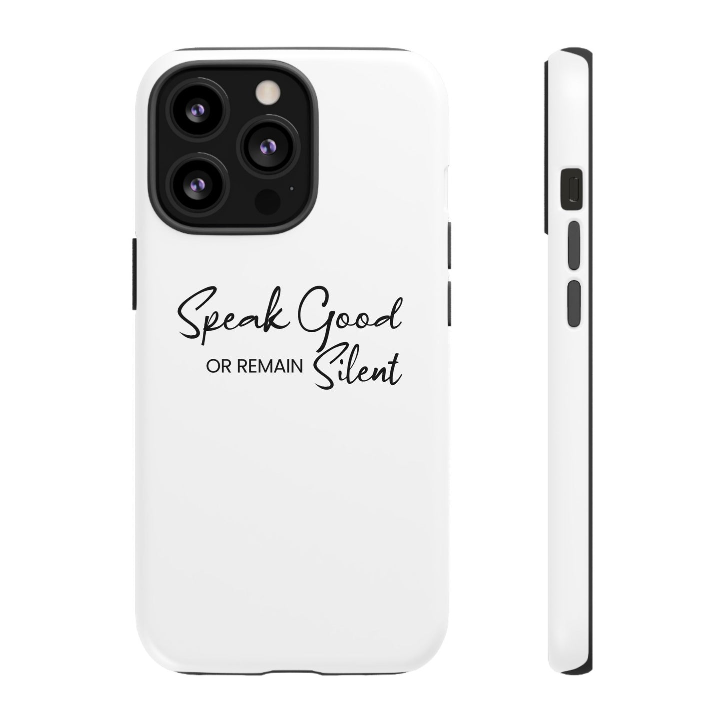 Tough Cases-iPhone cases- Speak Good or Remain Silent