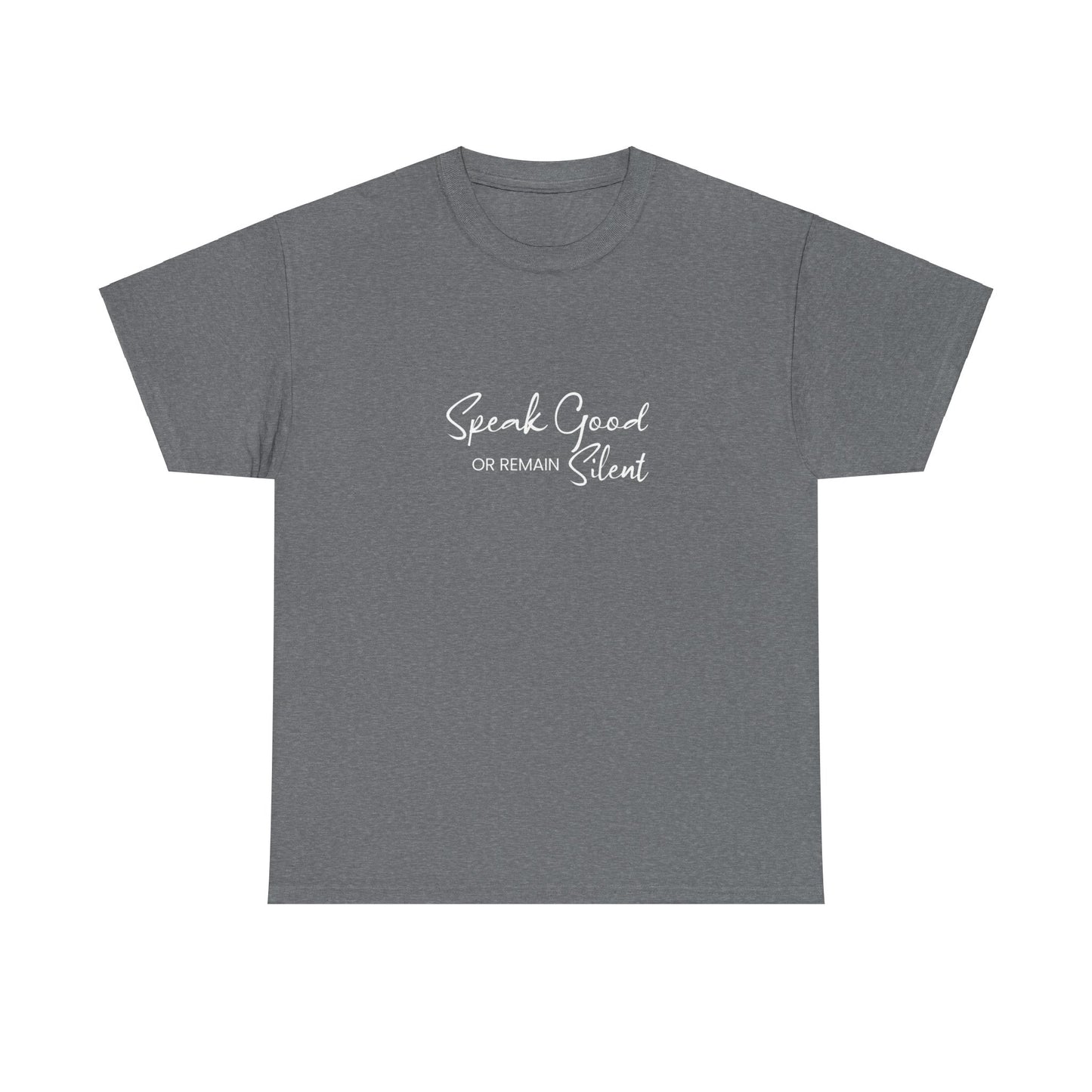 Unisex Heavy Cotton Tee - Speak Good or Remain Silent- Dark T-shirts