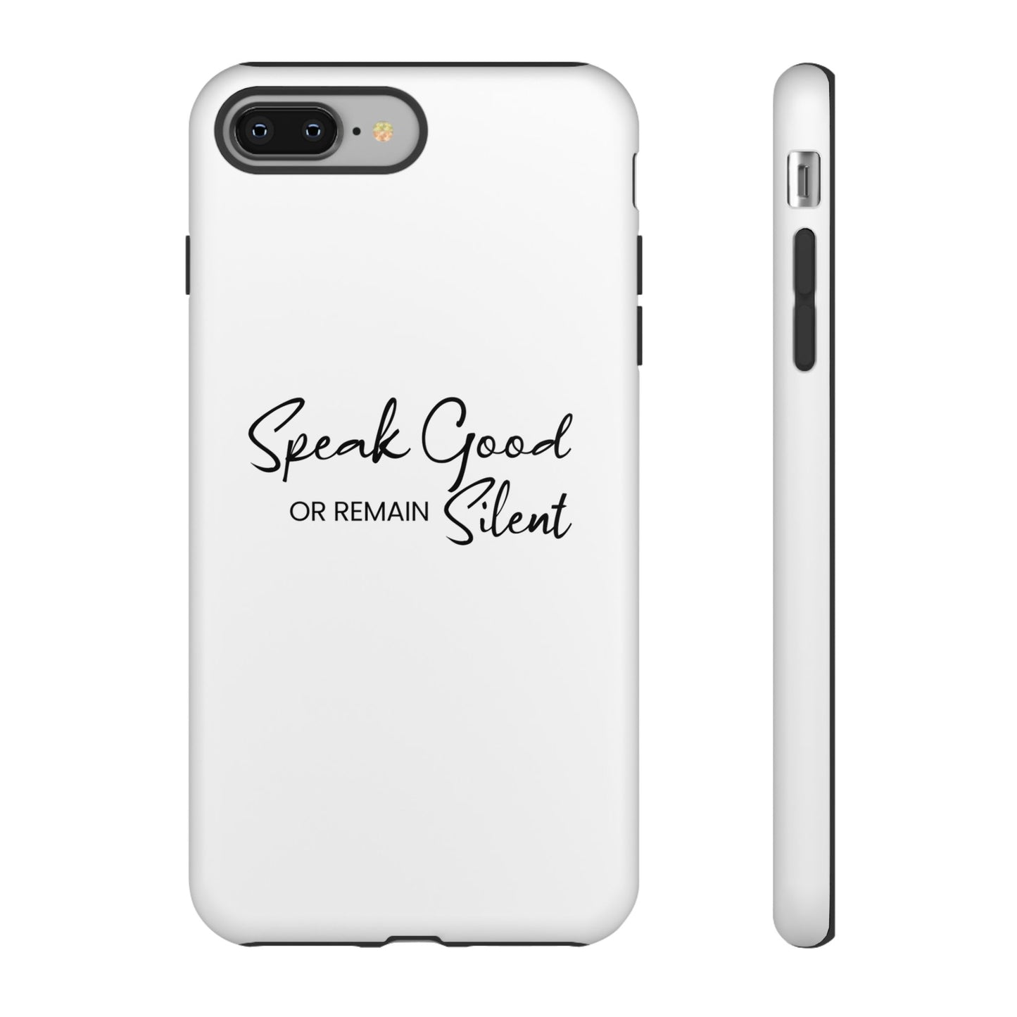 Tough Cases-iPhone cases- Speak Good or Remain Silent