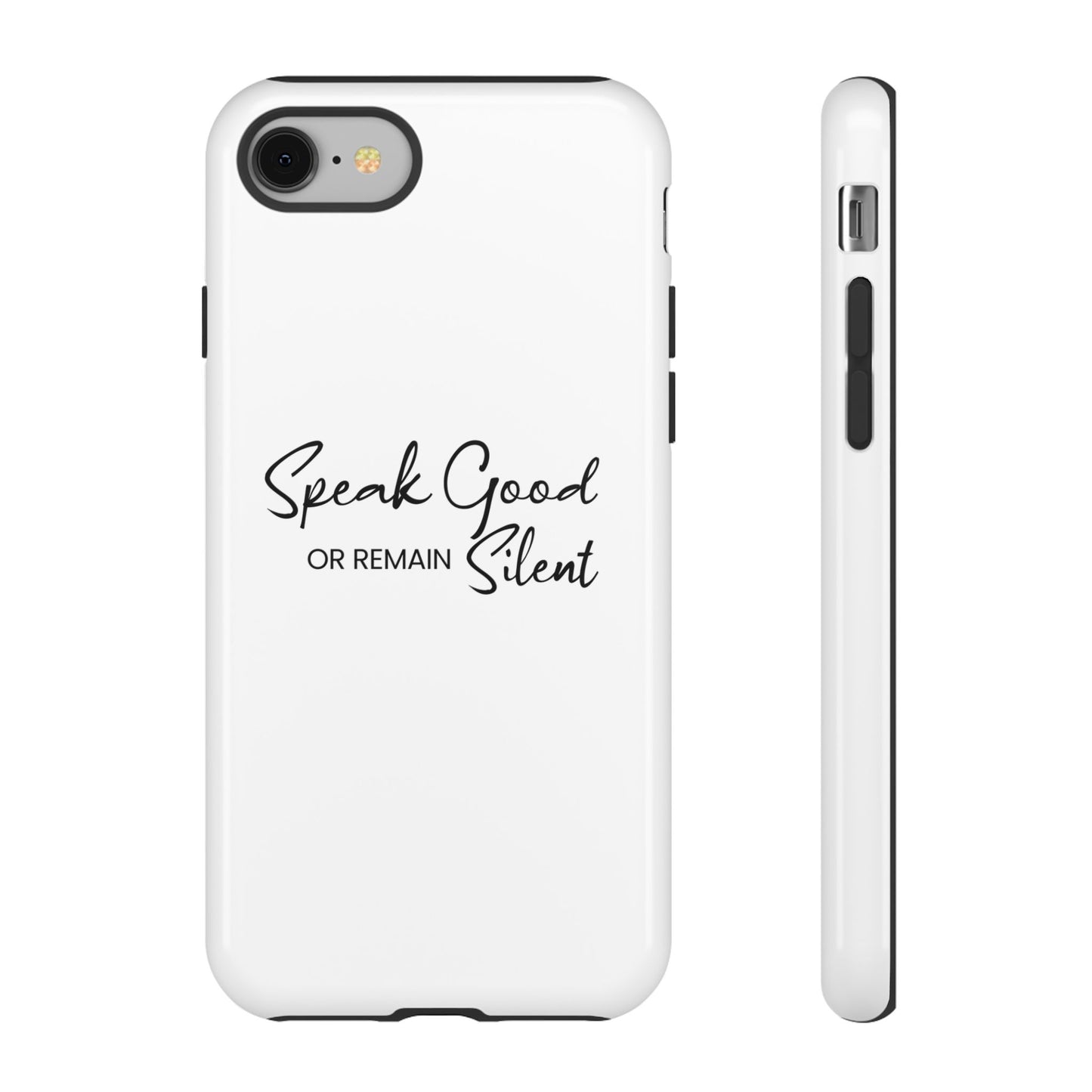 Tough Cases-iPhone cases- Speak Good or Remain Silent