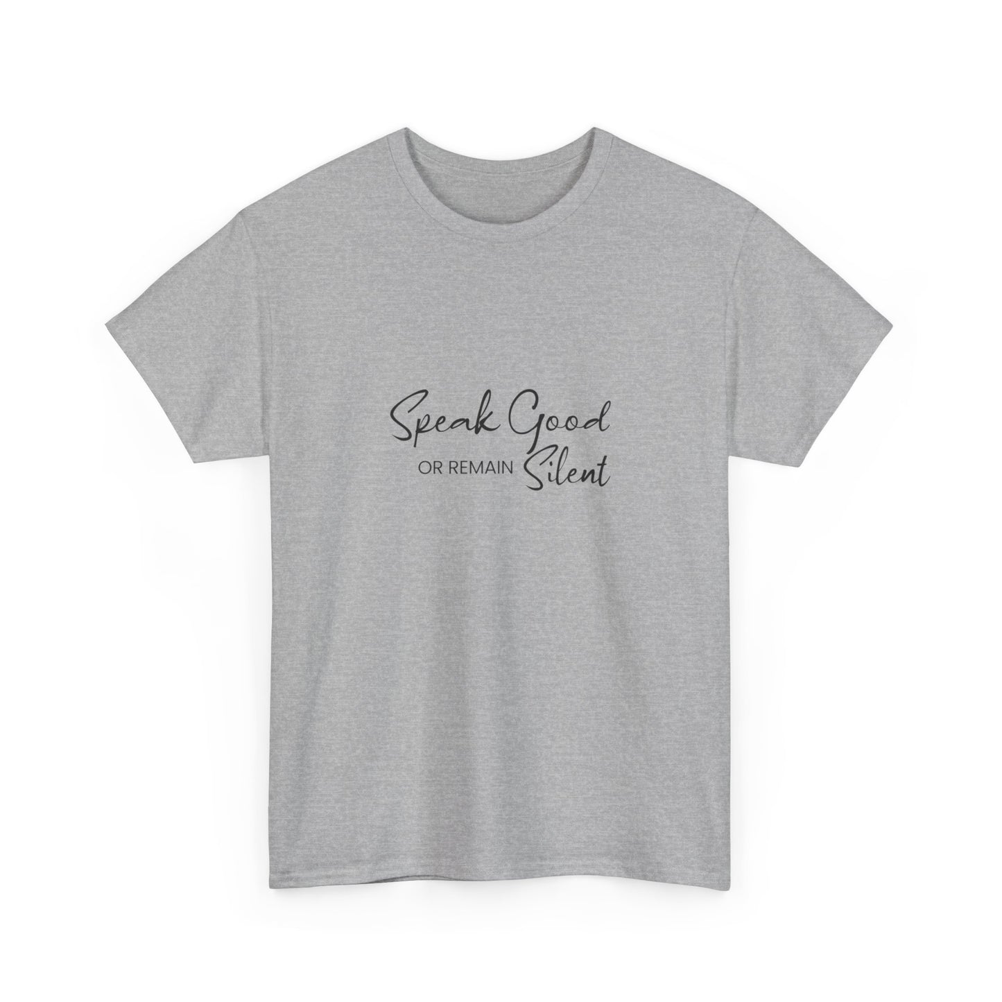 Unisex Heavy Cotton Tee - Speak Good or Remain Silent- T-shirt