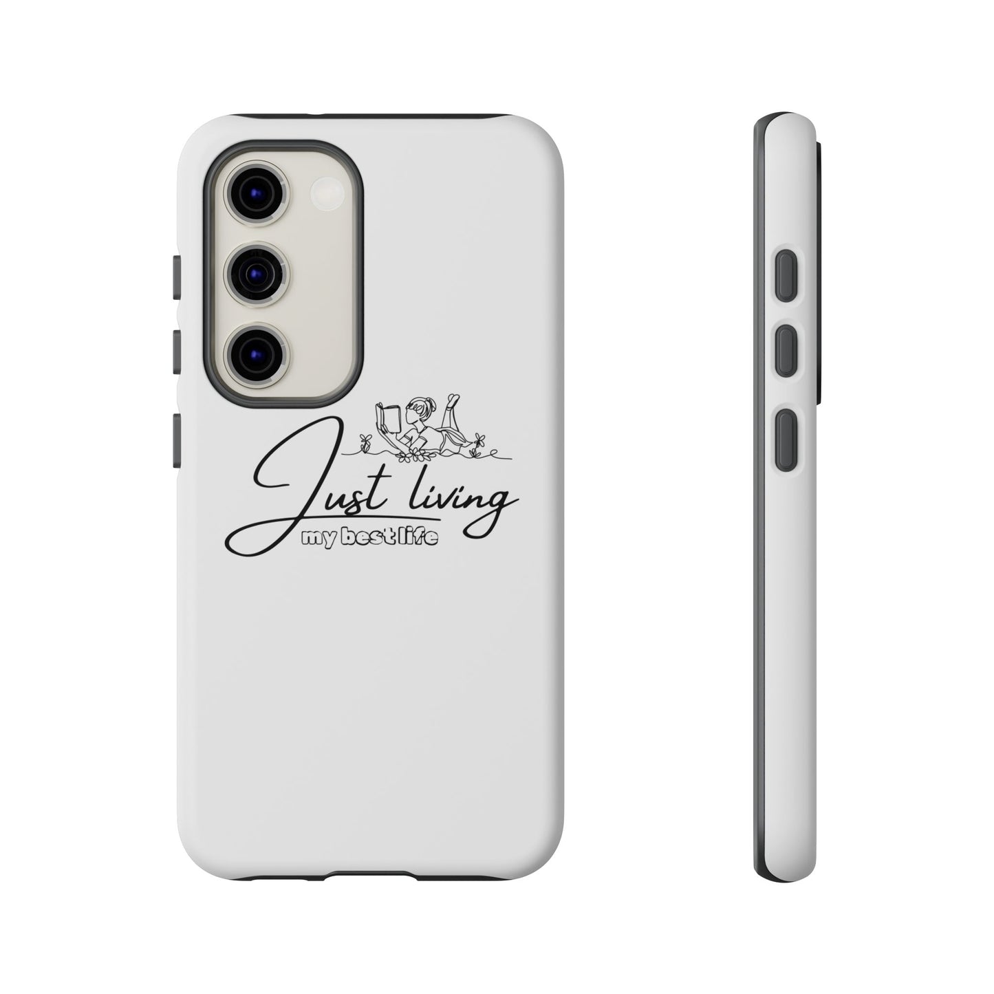 Tough Cases-Samsung cases- Just living my best life