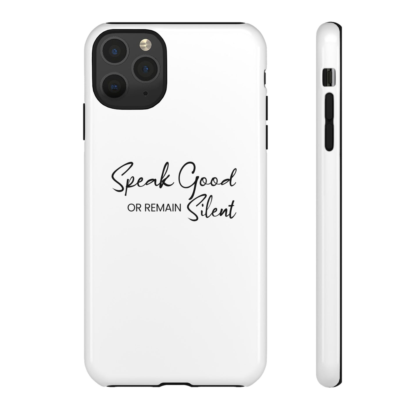 Tough Cases-iPhone cases- Speak Good or Remain Silent