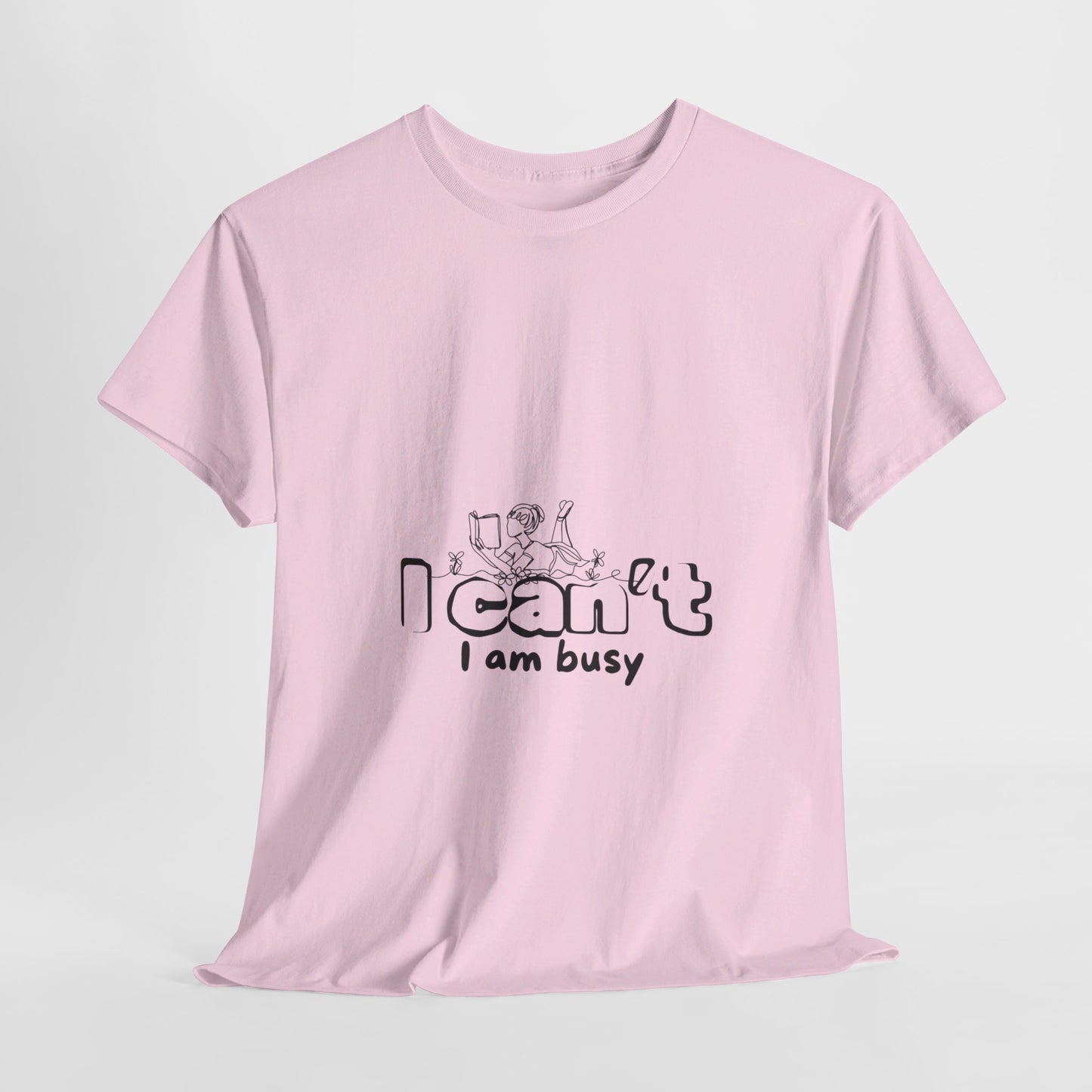 Unisex Heavy Cotton Tee I can't I am Busy-Busy girl reading a book-relaxing