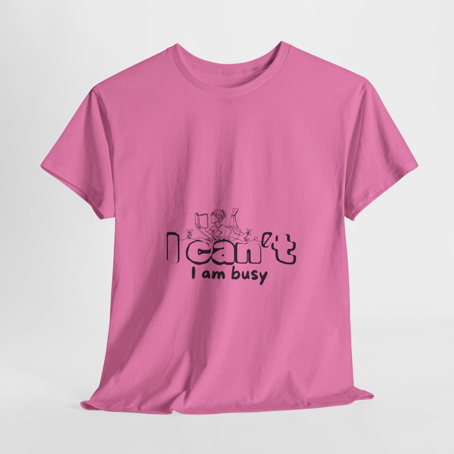 Unisex Heavy Cotton Tee I can't I am Busy-Busy girl reading a book-relaxing