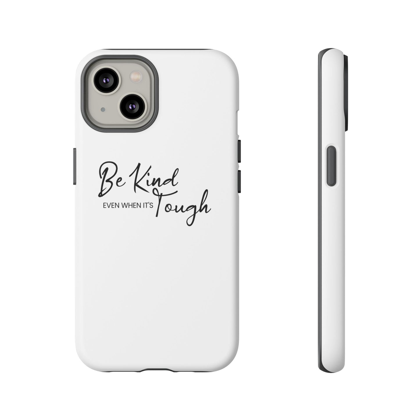 Tough Cases-iPhone cases- Be kind