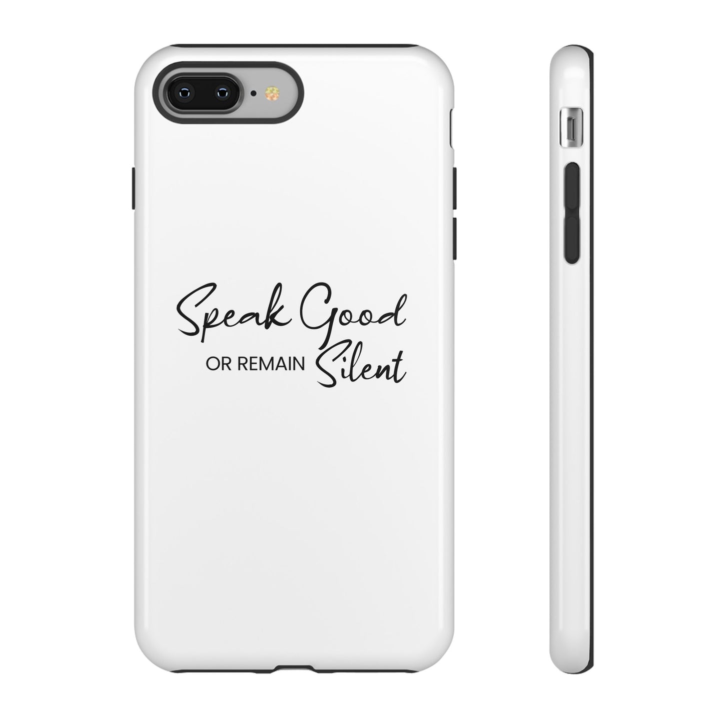 Tough Cases-iPhone cases- Speak Good or Remain Silent