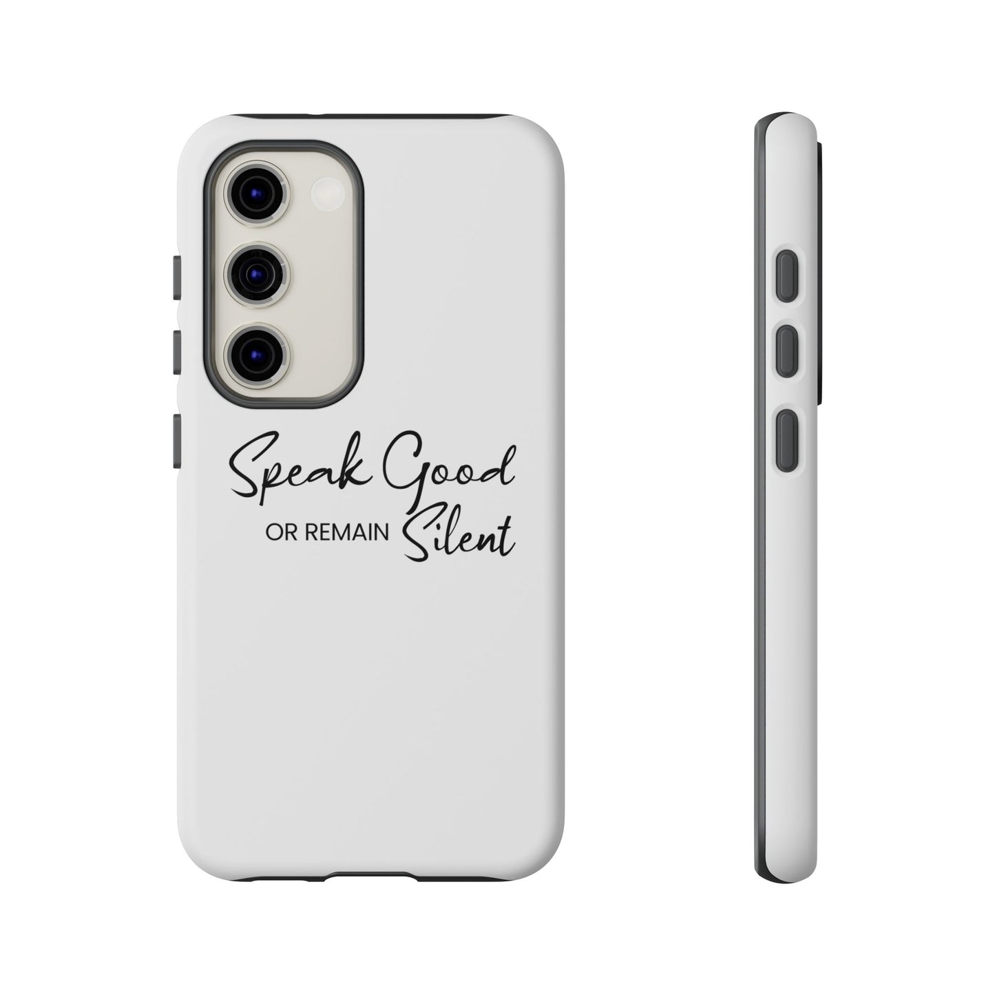 Cases-Samsung cases- Speak Good or Remain Silent  white.