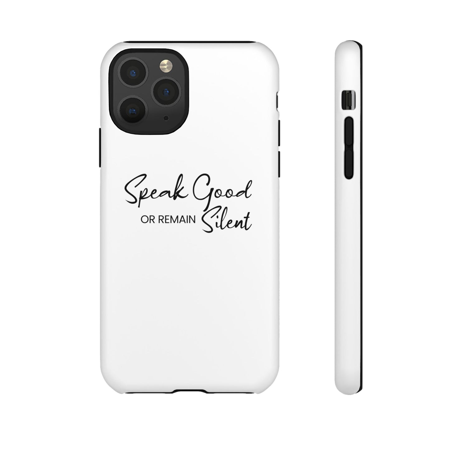 Tough Cases-iPhone cases- Speak Good or Remain Silent