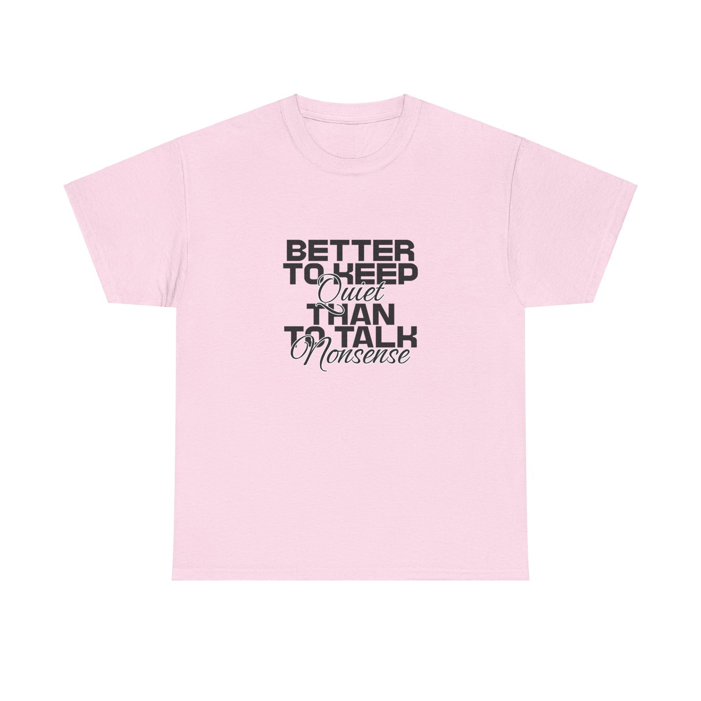 Unisex Heavy Cotton Tee - Better To Keep Quiet- T-shirt