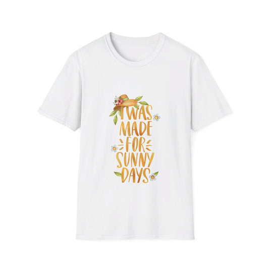 I was made for sunny day t-shirt