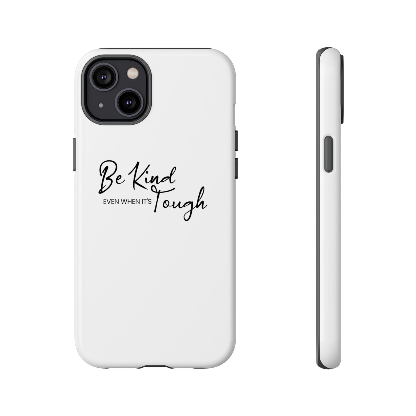 Tough Cases-iPhone cases- Be kind