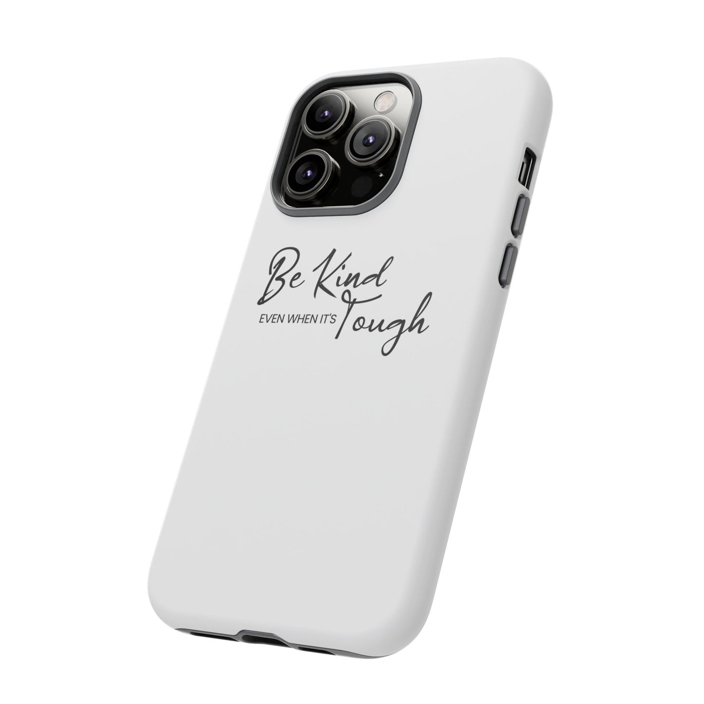 Tough Cases-iPhone cases- Be kind