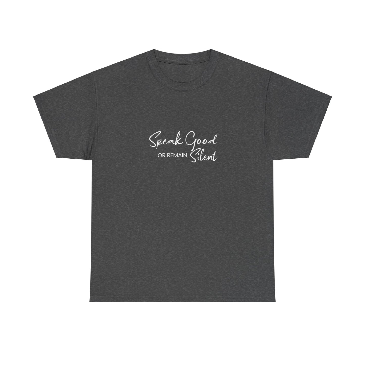 Unisex Heavy Cotton Tee - Speak Good or Remain Silent- Dark T-shirts