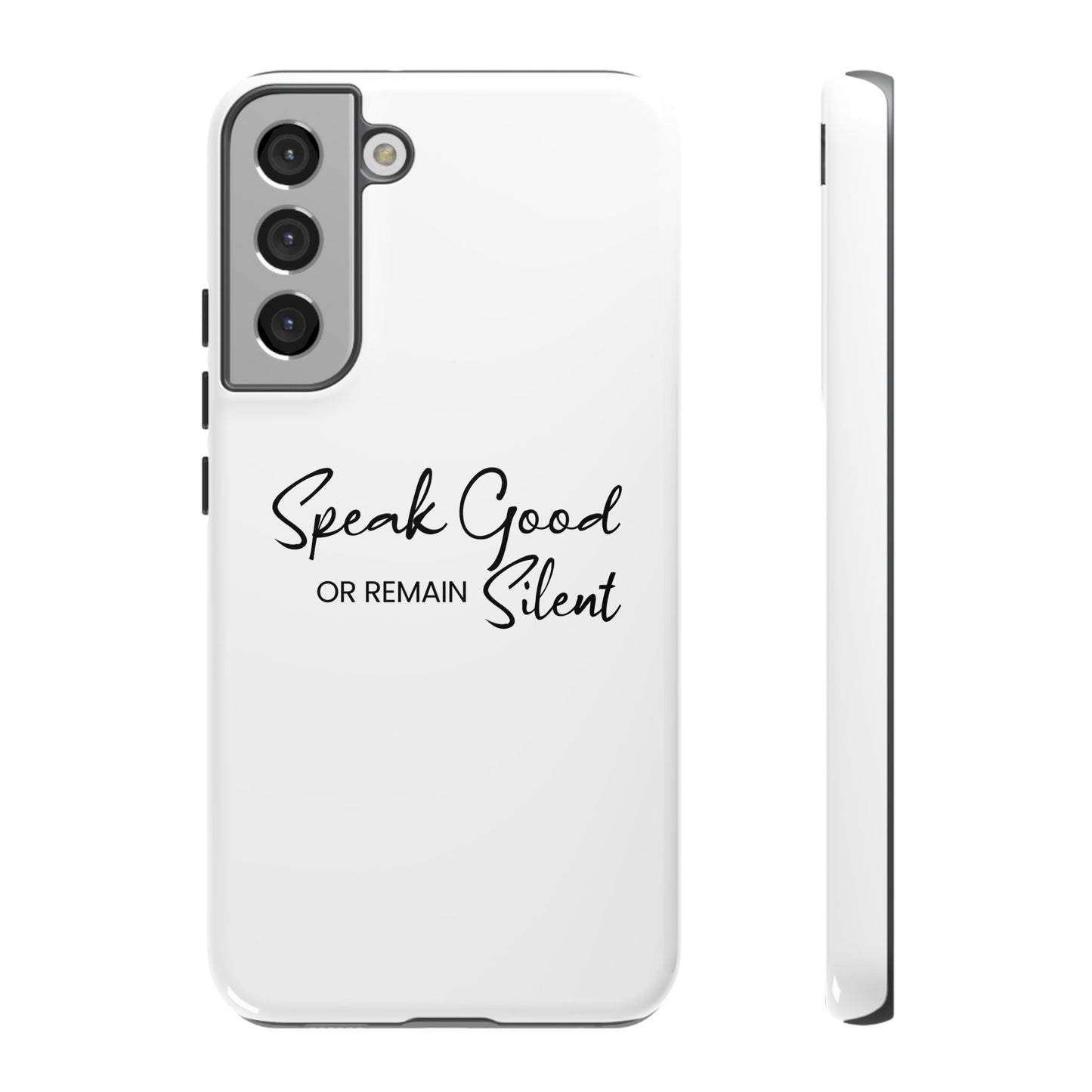 Cases-Samsung cases- Speak Good or Remain Silent  white.