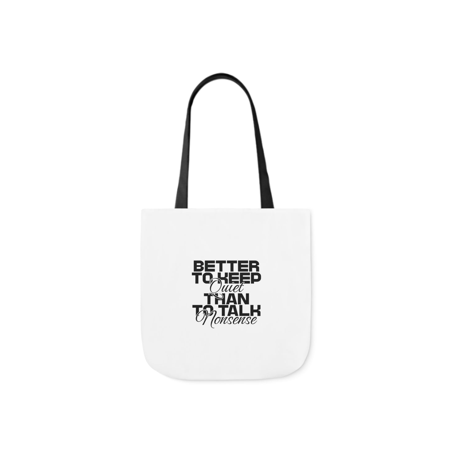 Canvas Tote Bag-Better to keep quite than talk no sense