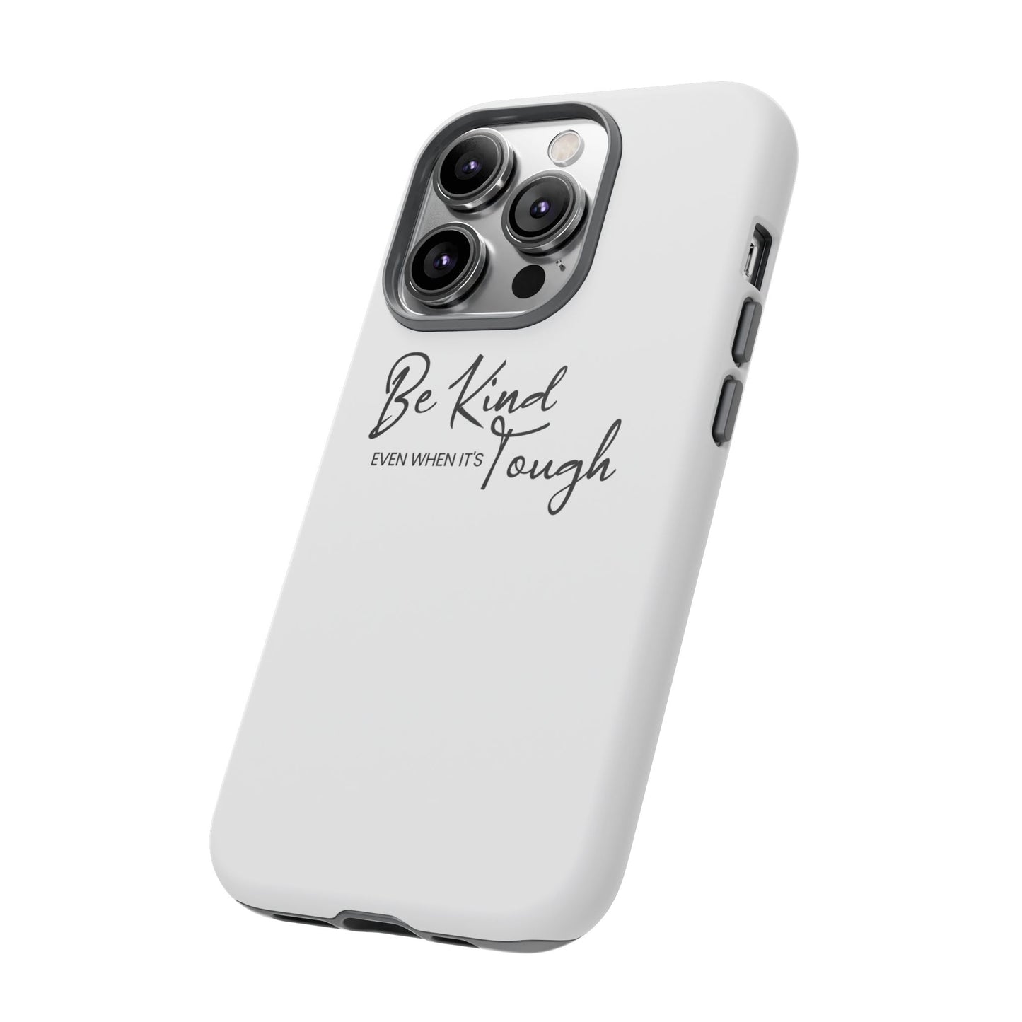 Tough Cases-iPhone cases- Be kind