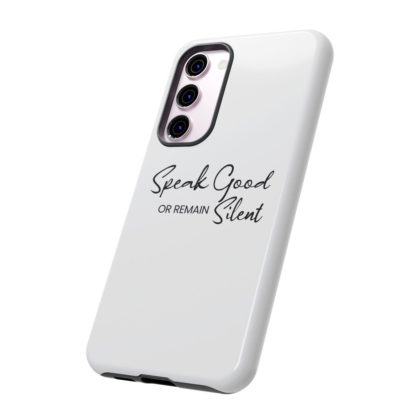 Cases-Samsung cases- Speak Good or Remain Silent  white.