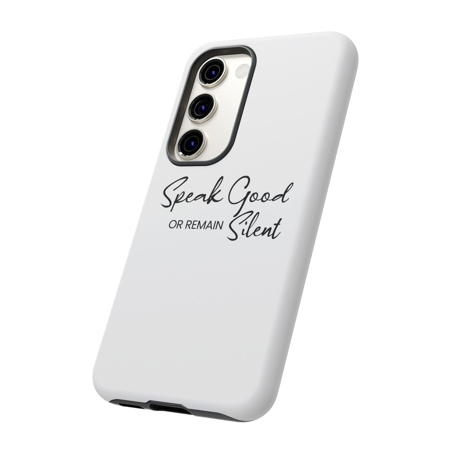 Cases-Samsung cases- Speak Good or Remain Silent  white.