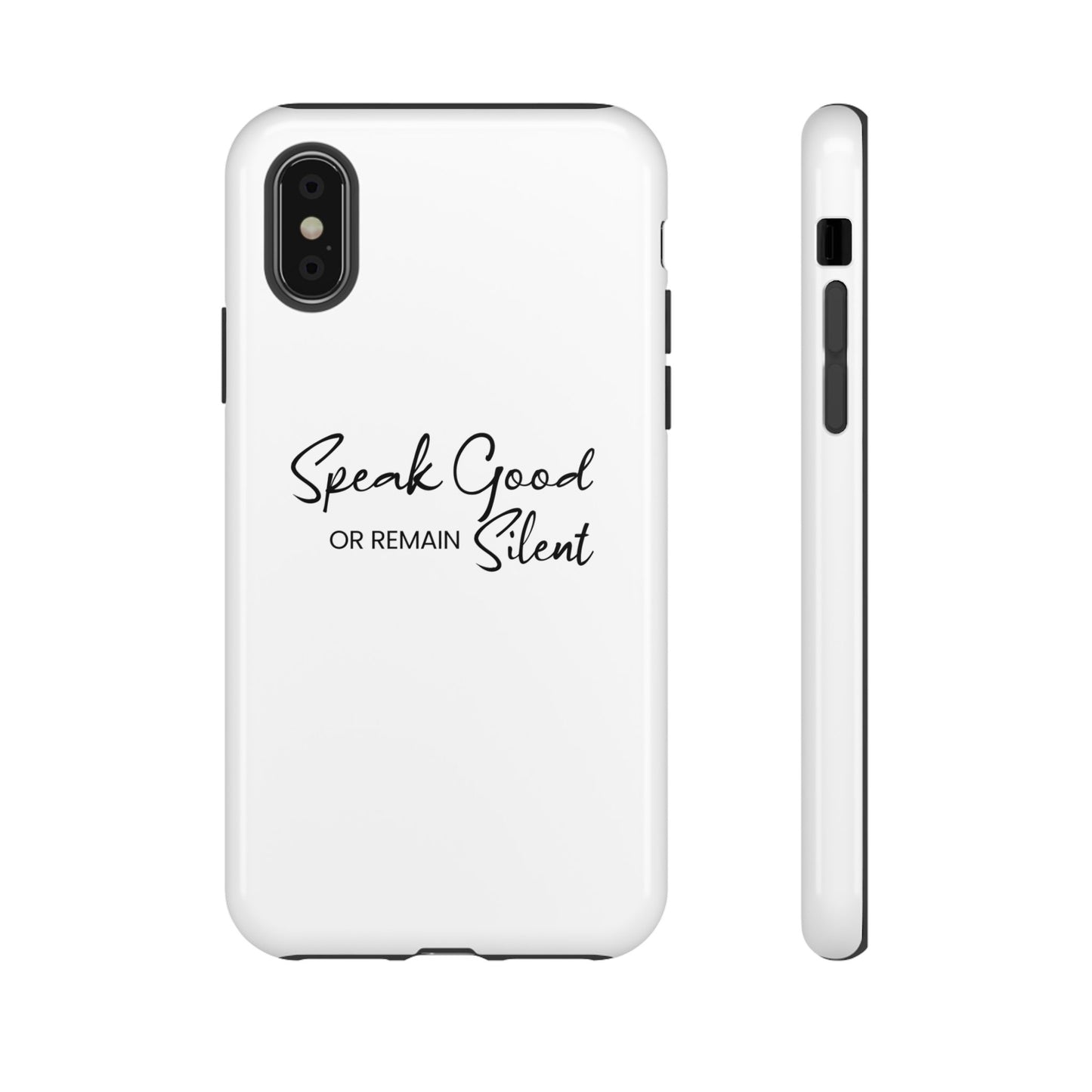 Tough Cases-iPhone cases- Speak Good or Remain Silent