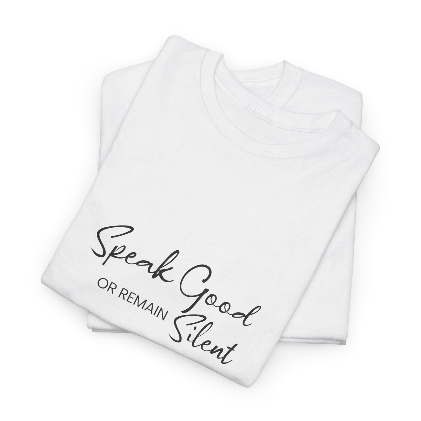 Unisex Heavy Cotton Tee - Speak Good or Remain Silent- T-shirt