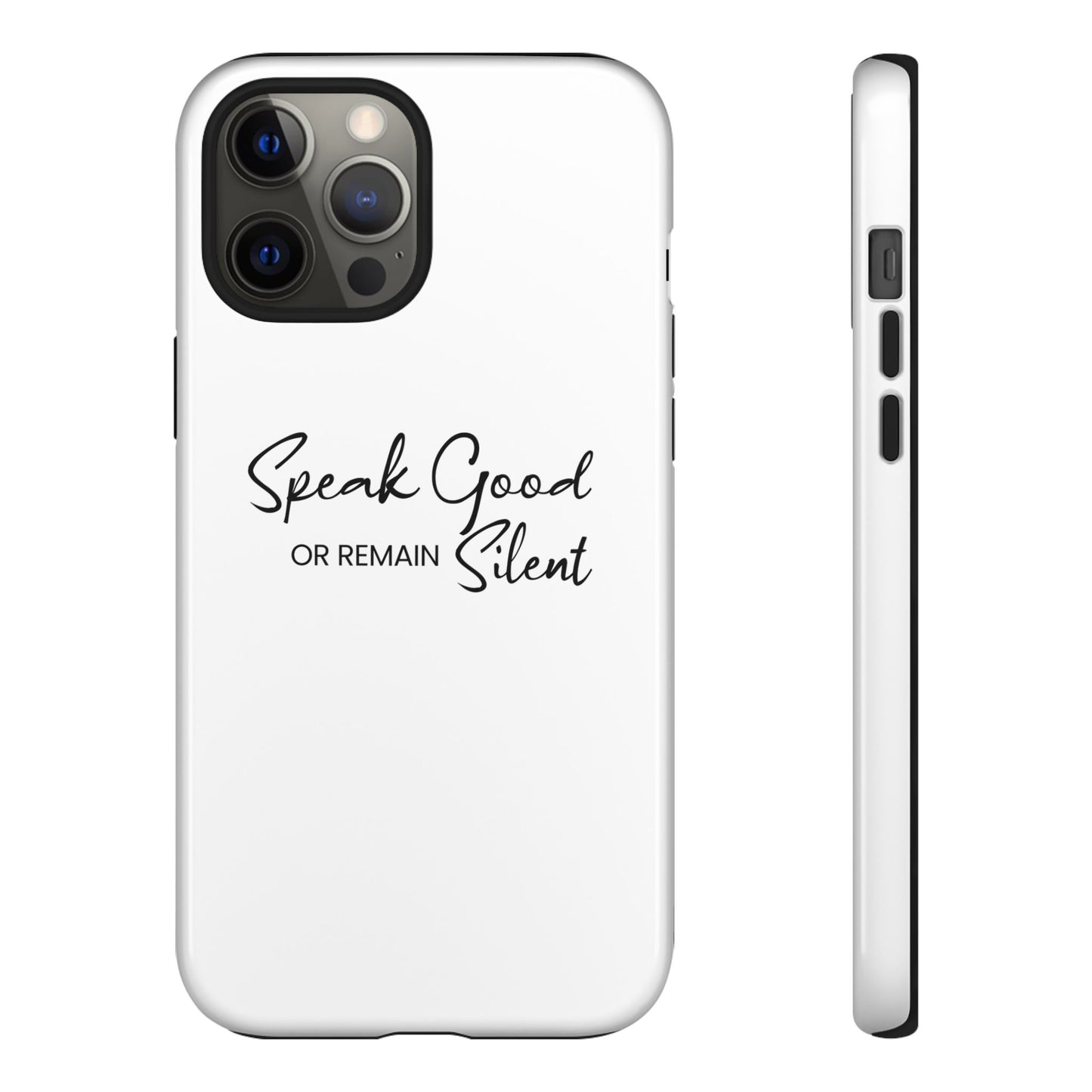 Tough Cases-iPhone cases- Speak Good or Remain Silent