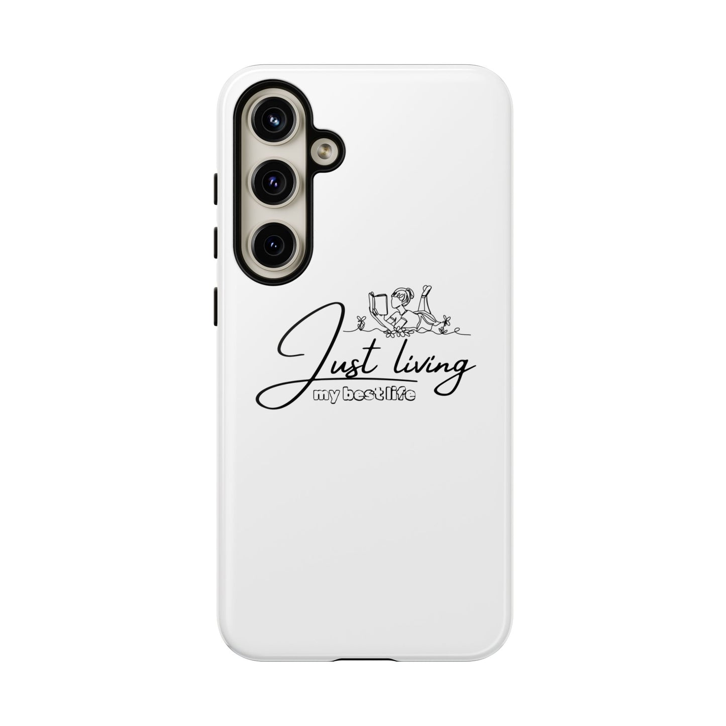 Tough Cases-Samsung cases- Just living my best life