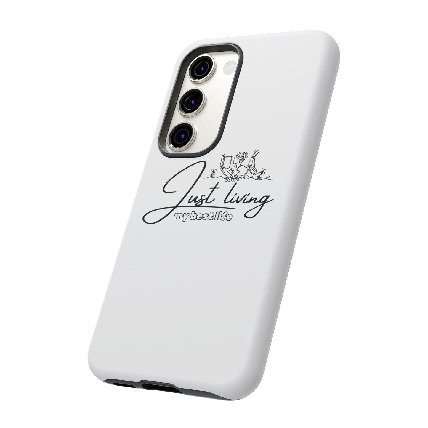 Tough Cases-Samsung cases- Just living my best life