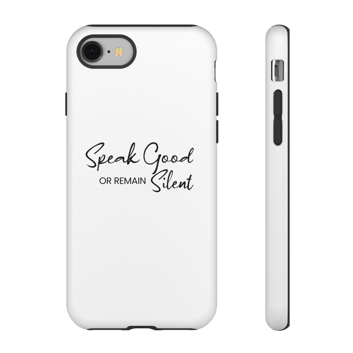 Tough Cases-iPhone cases- Speak Good or Remain Silent