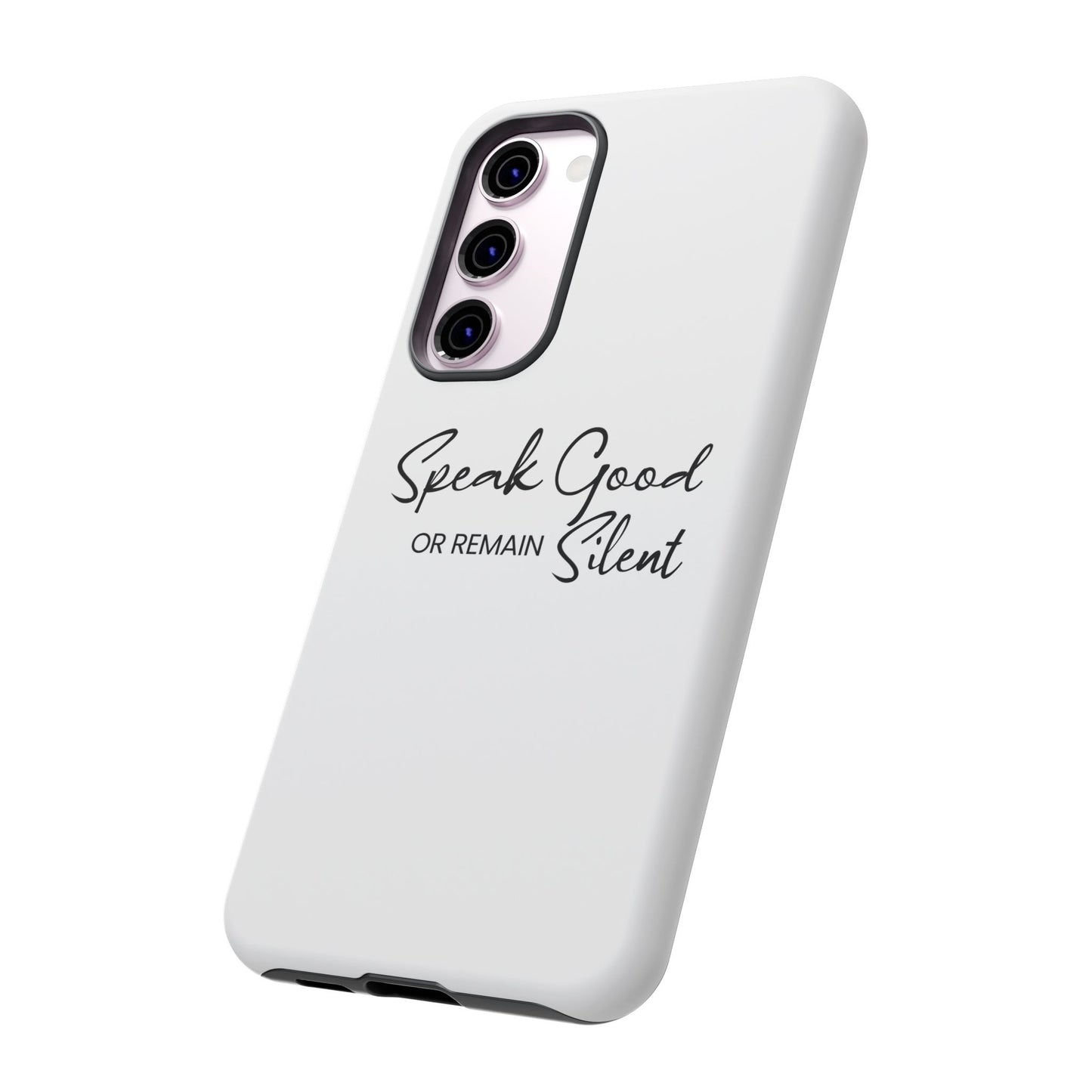 Cases-Samsung cases- Speak Good or Remain Silent  white.