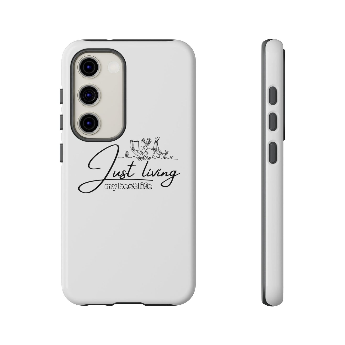 Tough Cases-Samsung cases- Just living my best life