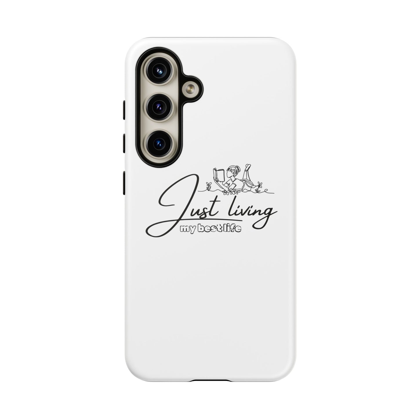 Tough Cases-Samsung cases- Just living my best life