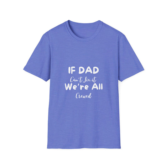 Father Husband Protector provider Best Dad Fathers Day celebration Fathers Birthday Gift If Did can't fix it we're all crewed