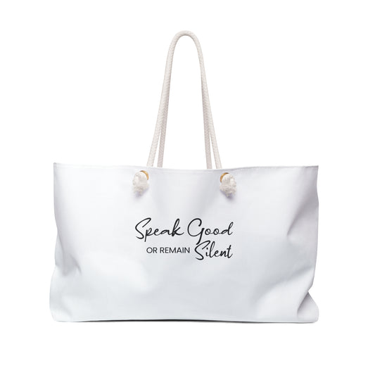 Weekender Bag-Speak good or remain silent