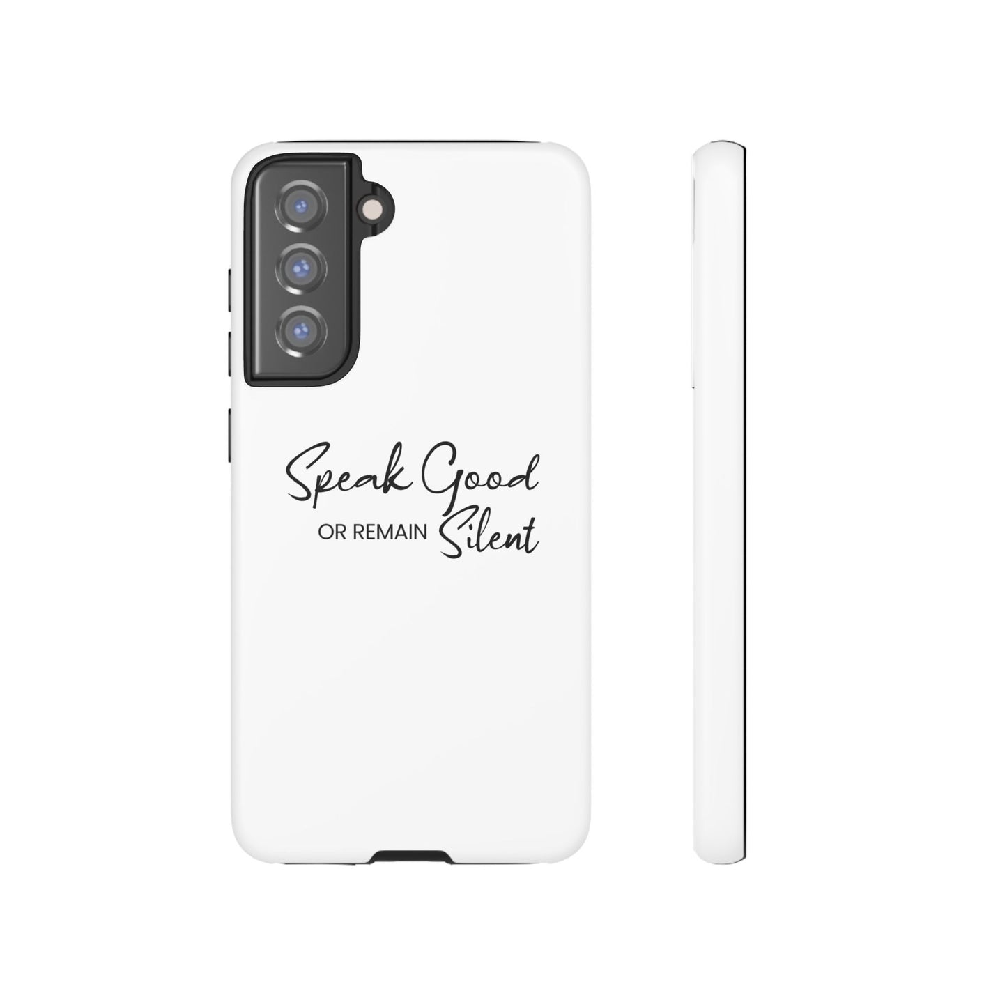 Cases-Samsung cases- Speak Good or Remain Silent  white.