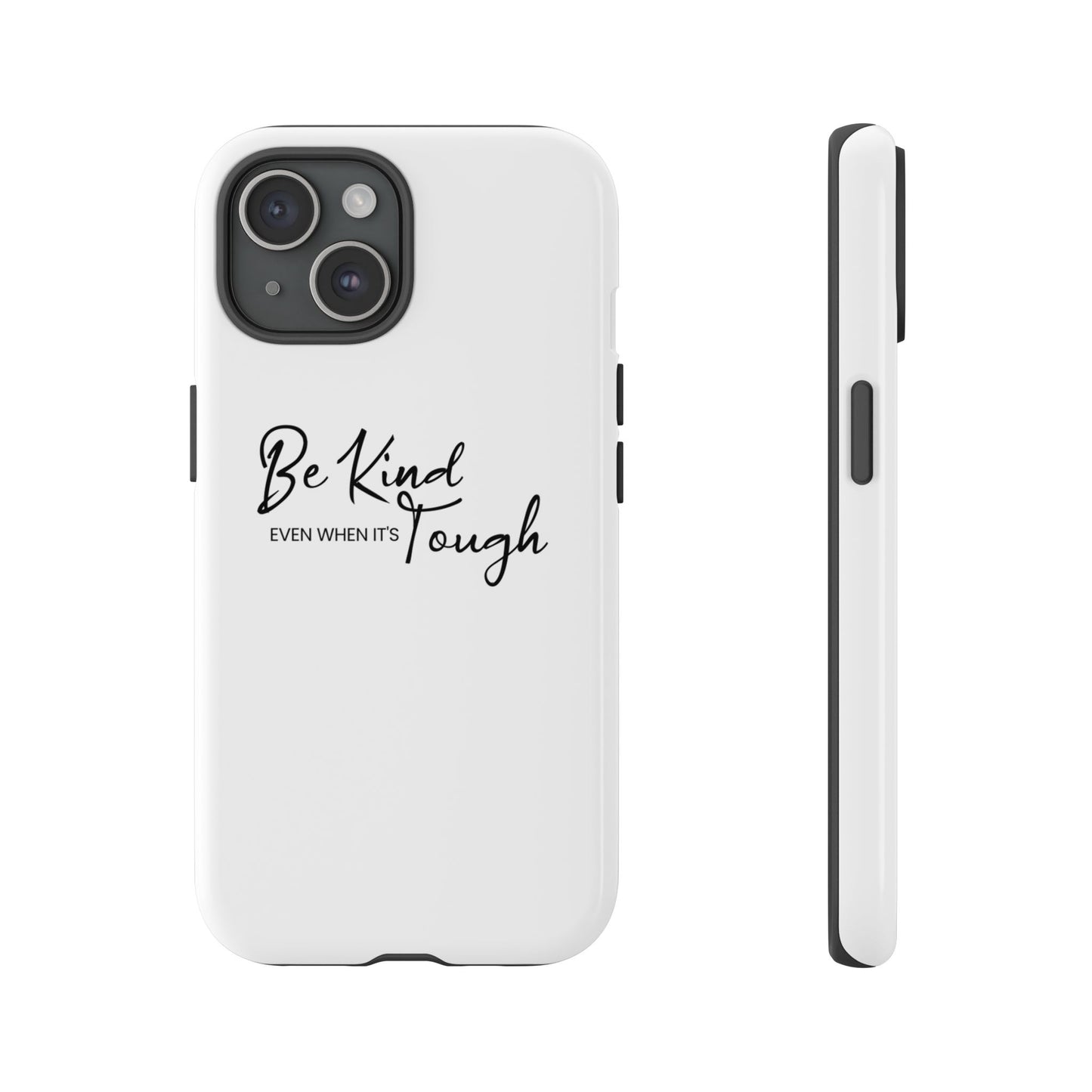 Tough Cases-iPhone cases- Be kind