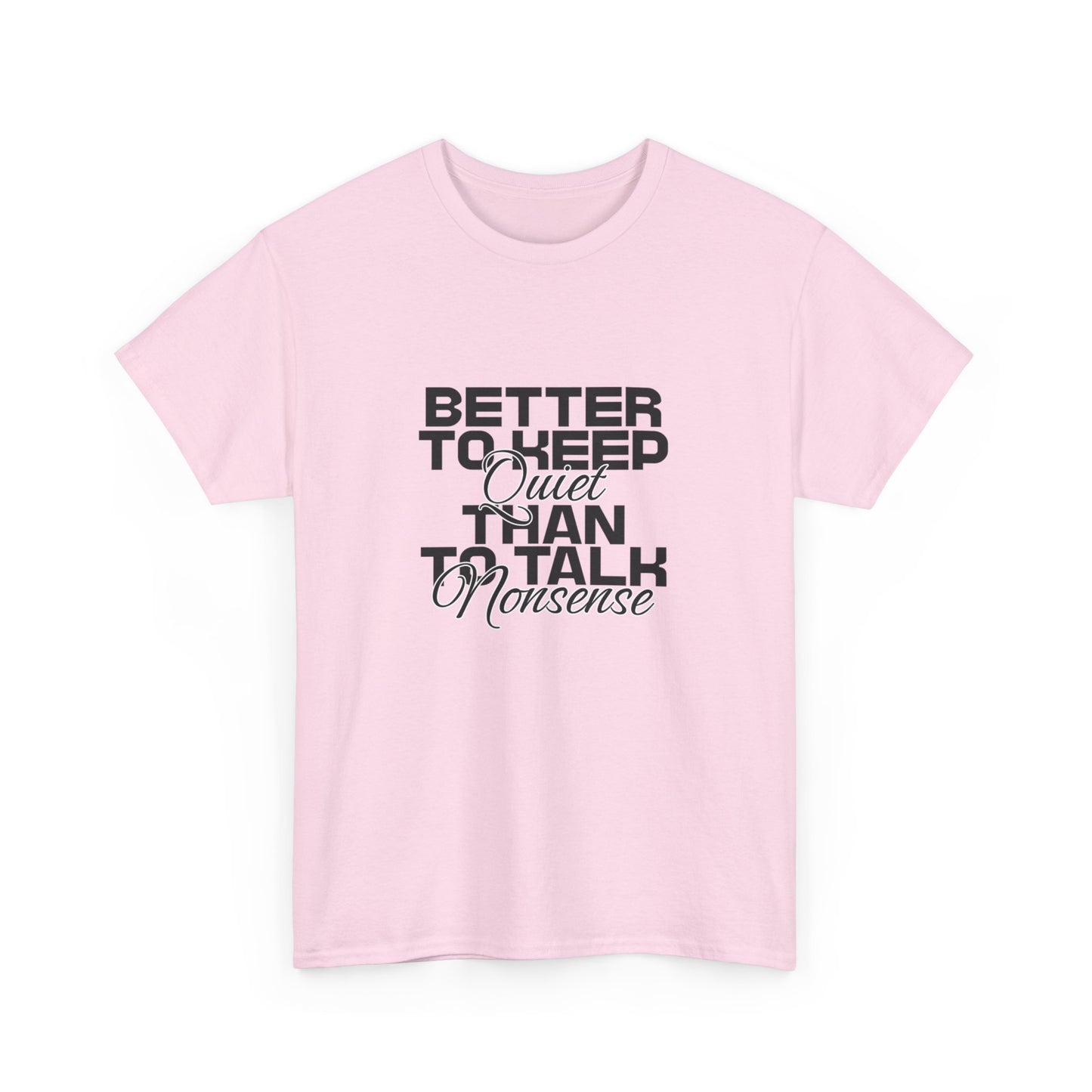 Unisex Heavy Cotton Tee - Better To Keep Quiet- T-shirt