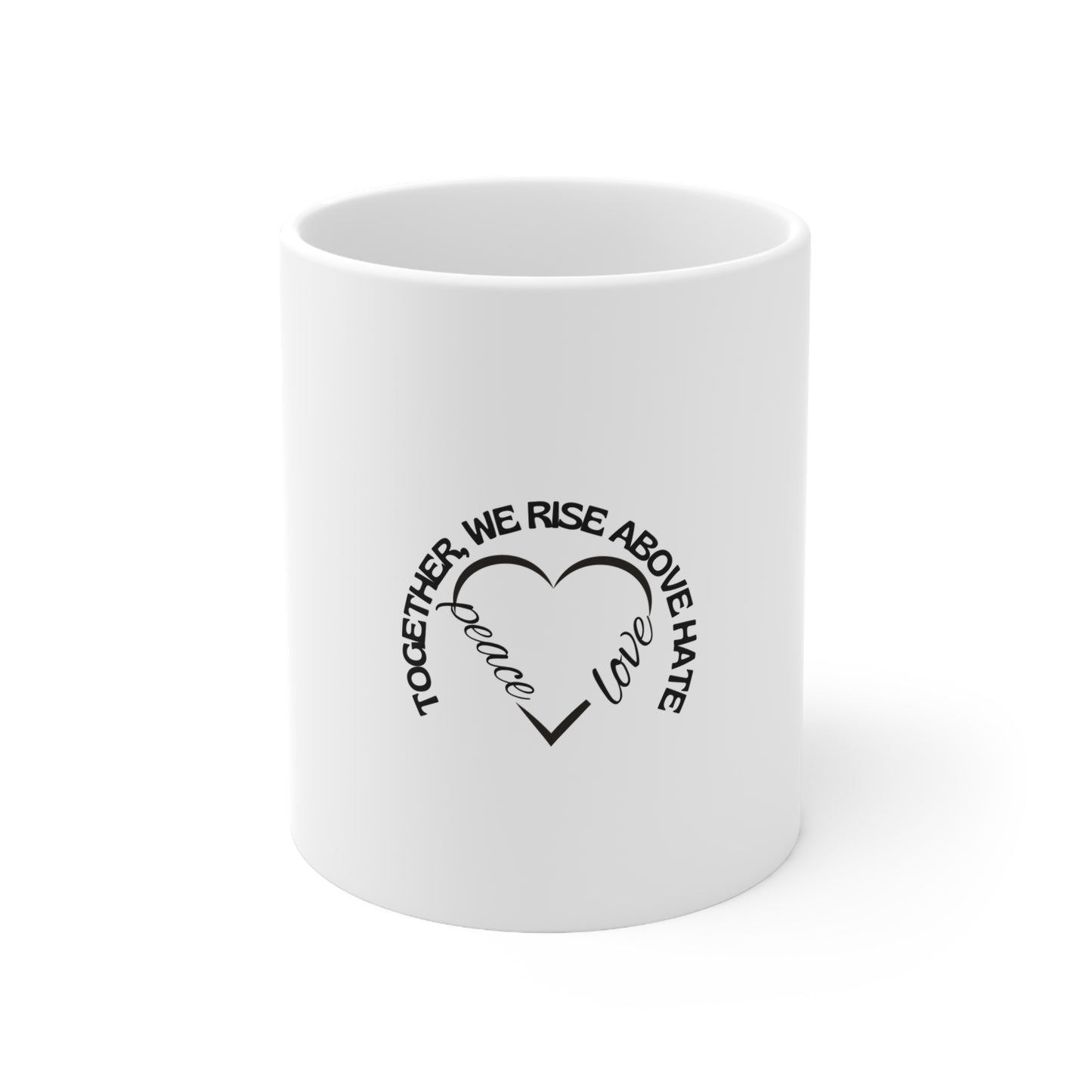 Ceramic Coffee Cups, 11oz, 15oz- Together we rise above hate-anti racist mug