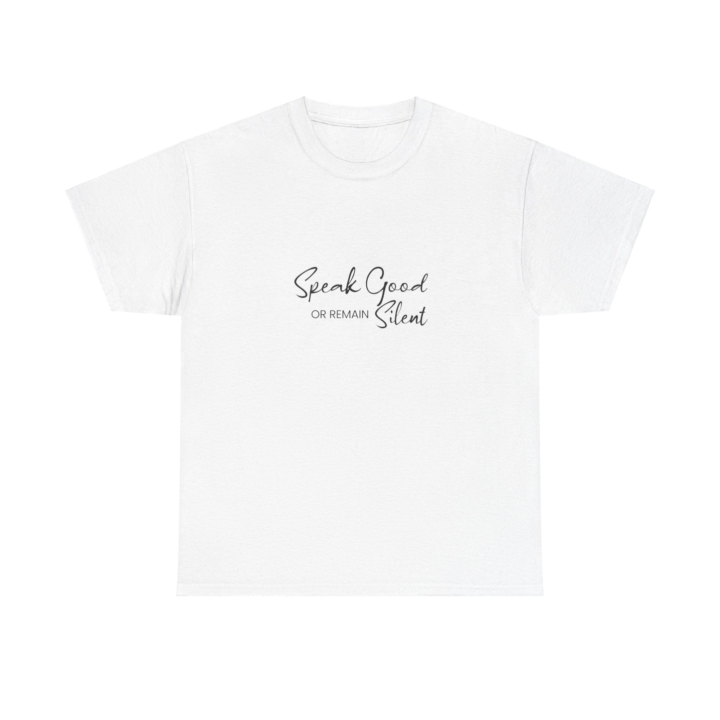 Unisex Heavy Cotton Tee - Speak Good or Remain Silent- T-shirt