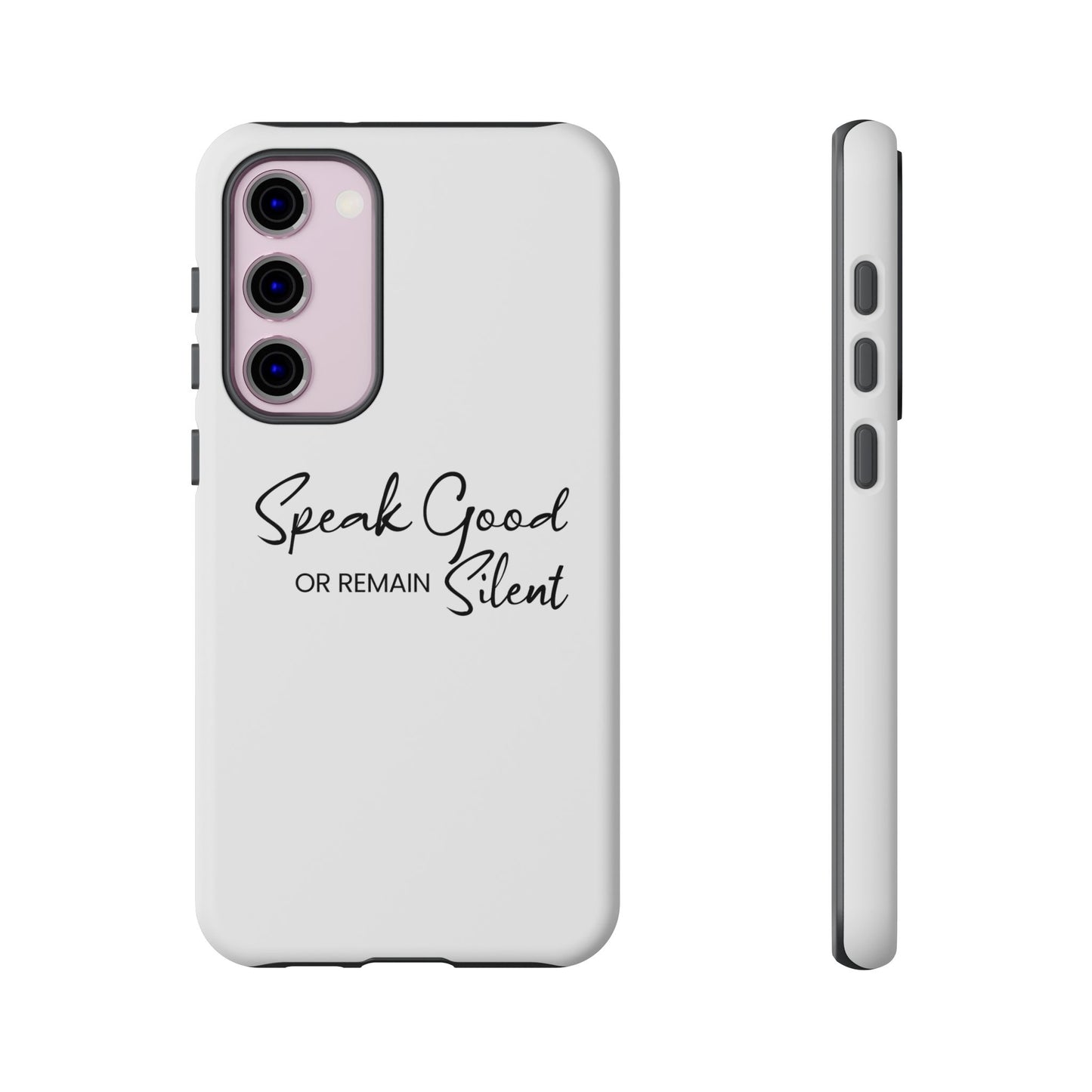 Cases-Samsung cases- Speak Good or Remain Silent  white.