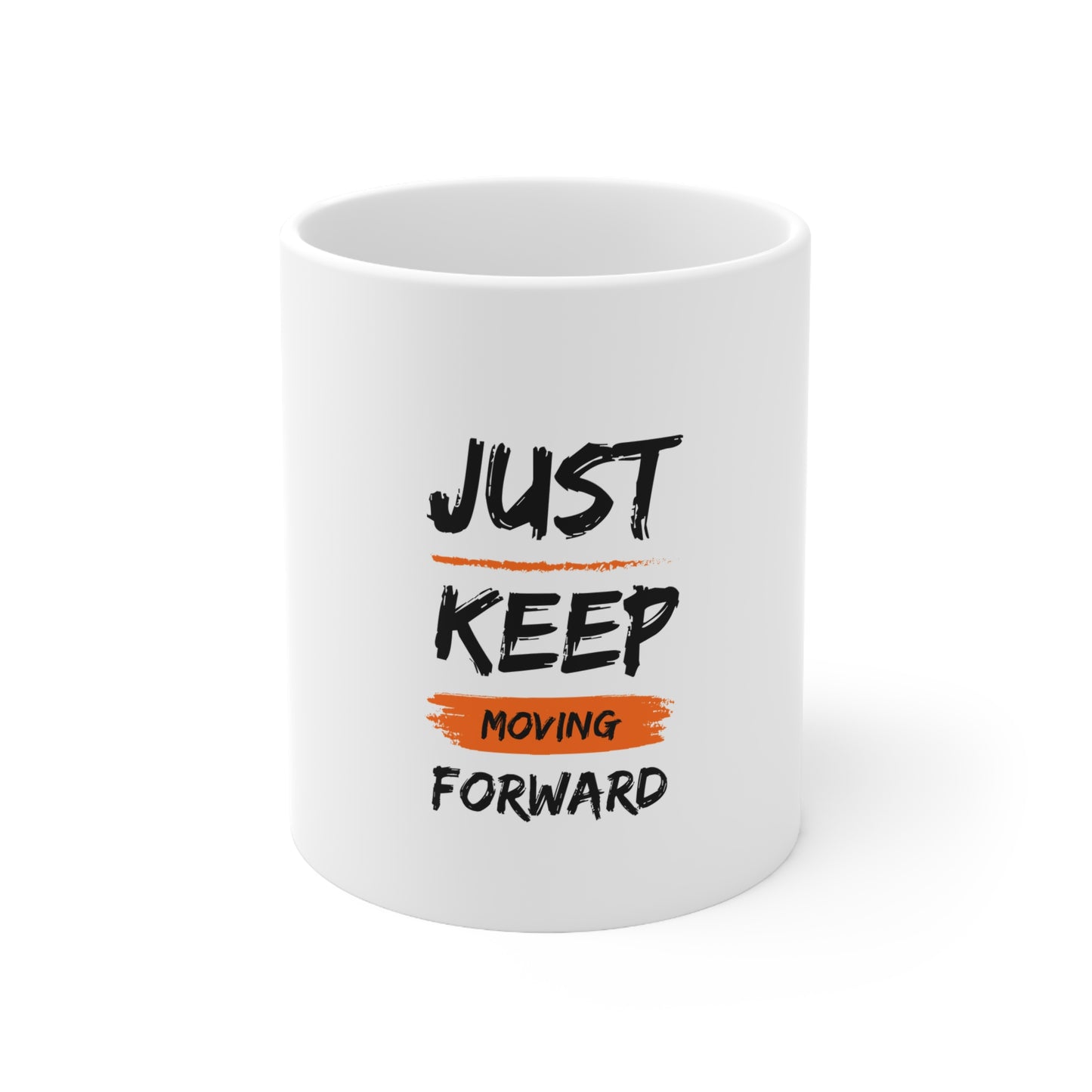 Ceramic Coffee Cups, 11oz, 15oz-Just keep moving forward mug