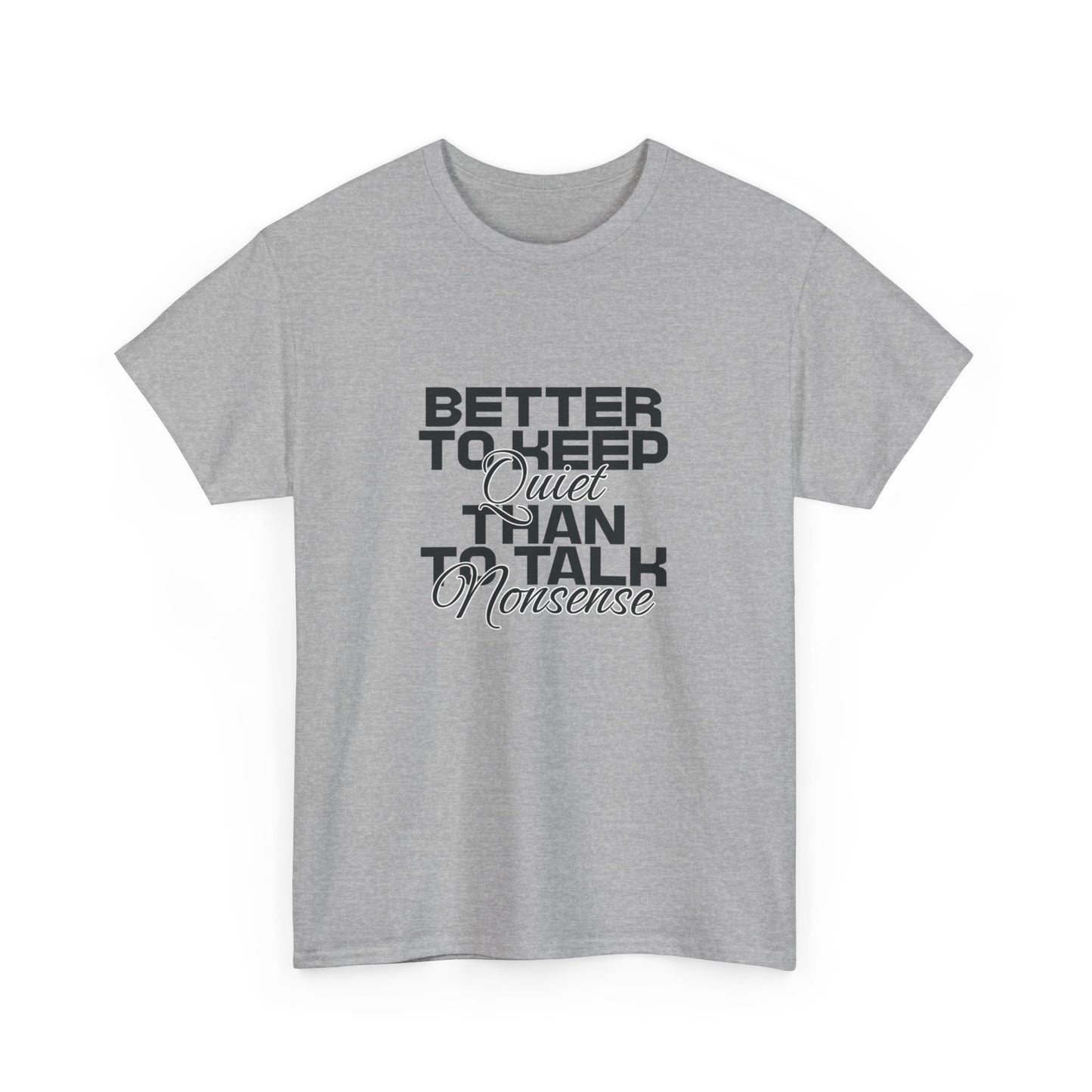 Unisex Heavy Cotton Tee - Better To Keep Quiet- T-shirt