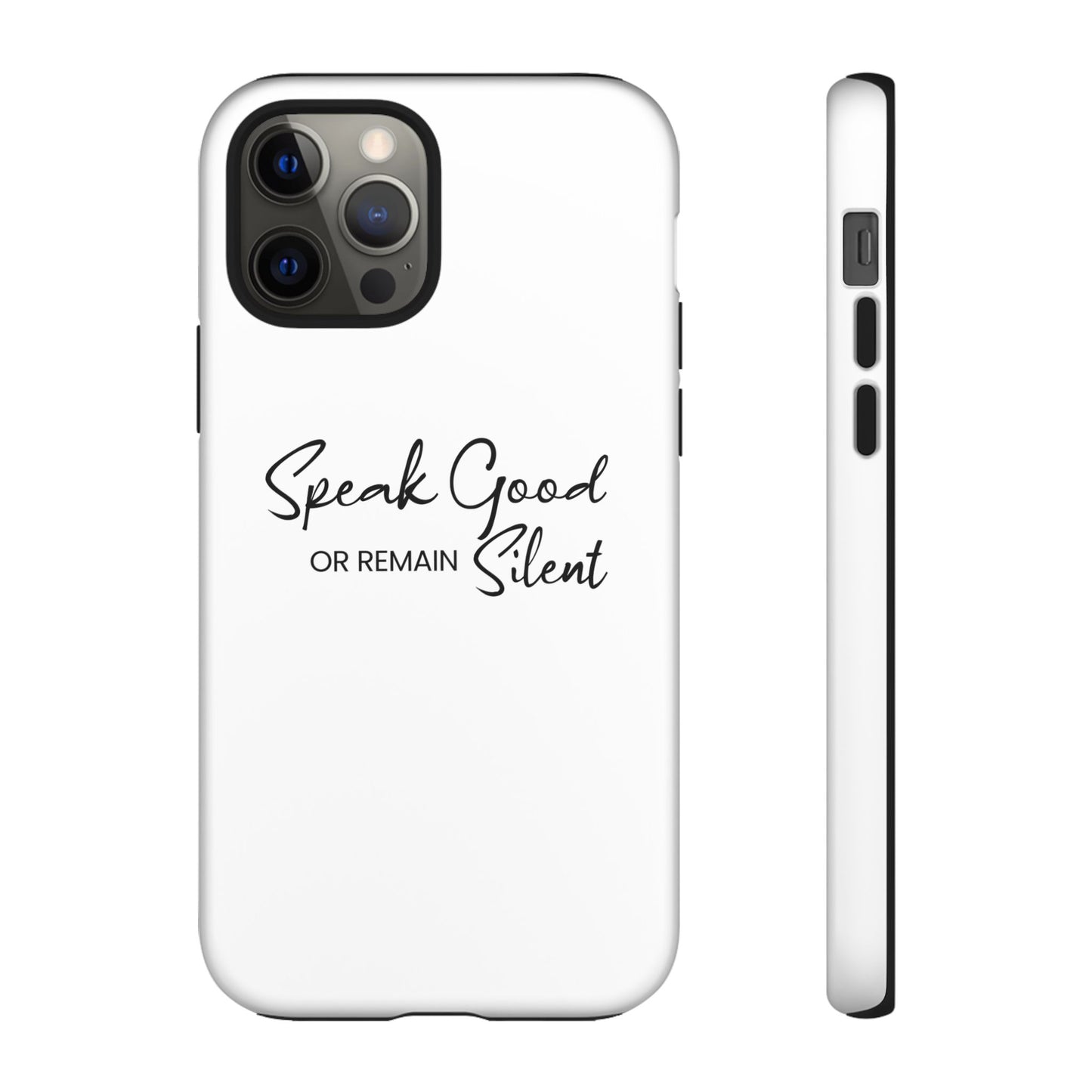 Tough Cases-iPhone cases- Speak Good or Remain Silent