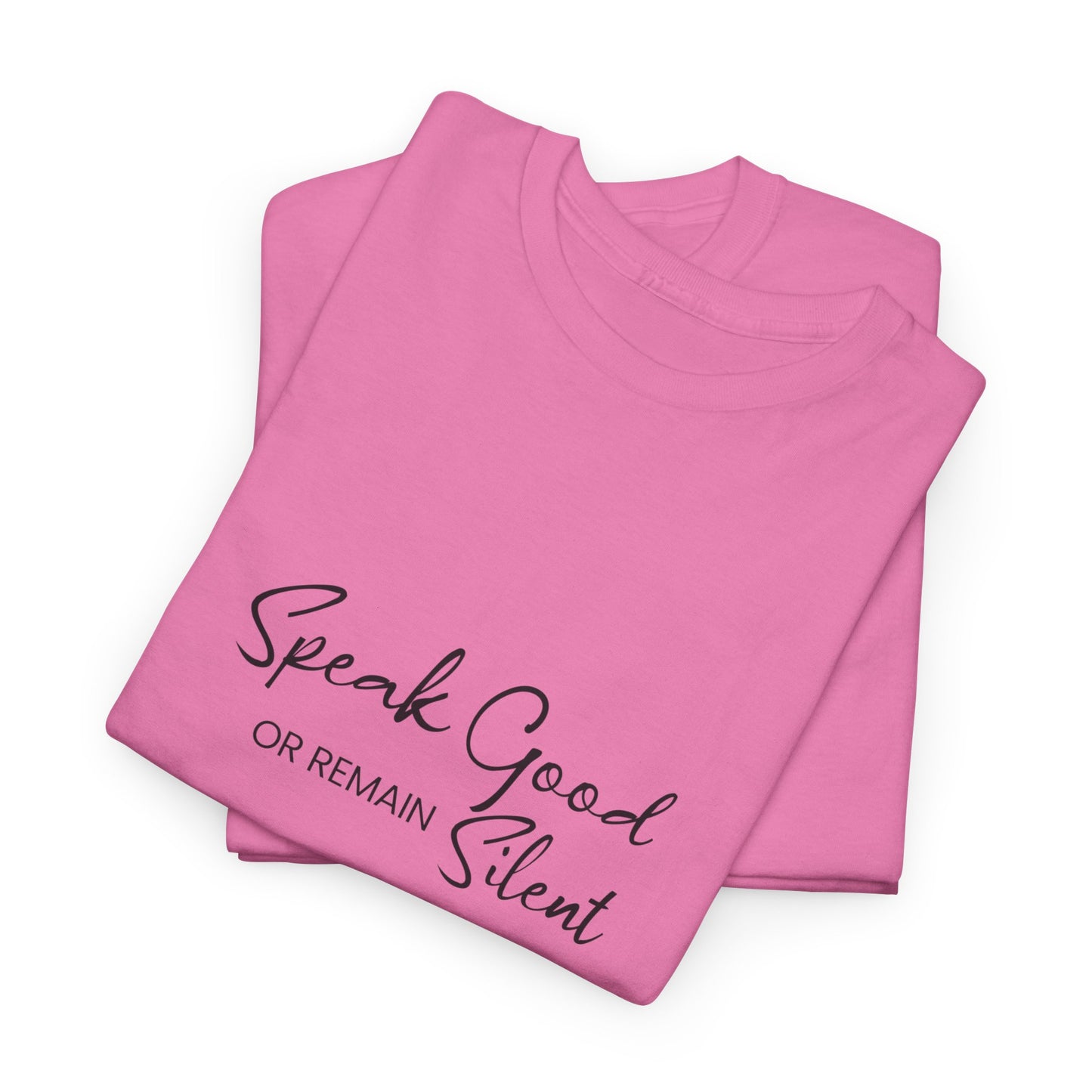 Unisex Heavy Cotton Tee - Speak Good or Remain Silent- T-shirt