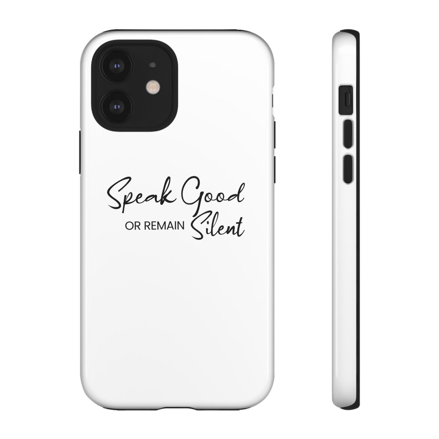 Tough Cases-iPhone cases- Speak Good or Remain Silent