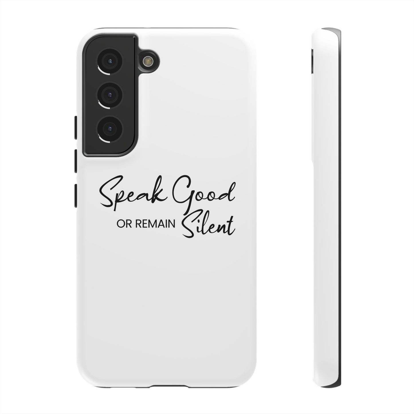 Cases-Samsung cases- Speak Good or Remain Silent  white.