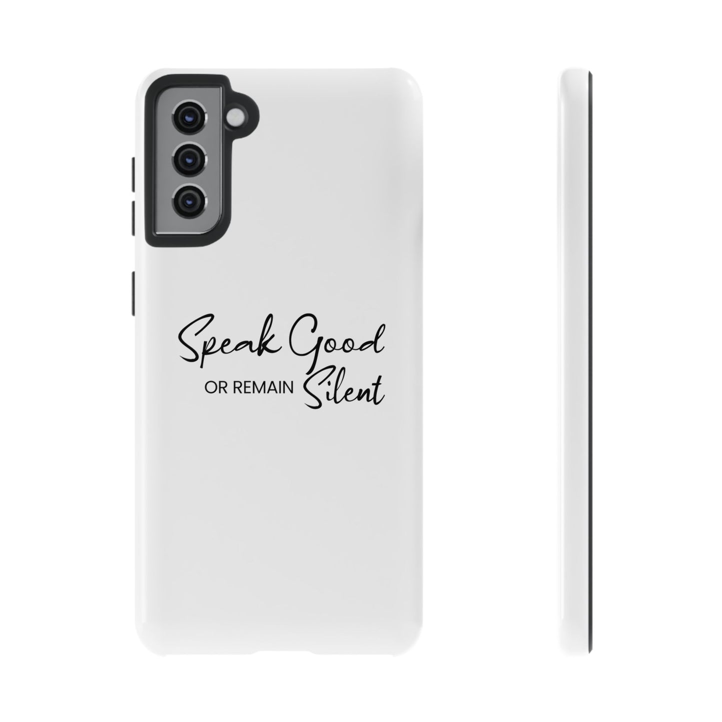 Cases-Samsung cases- Speak Good or Remain Silent  white.