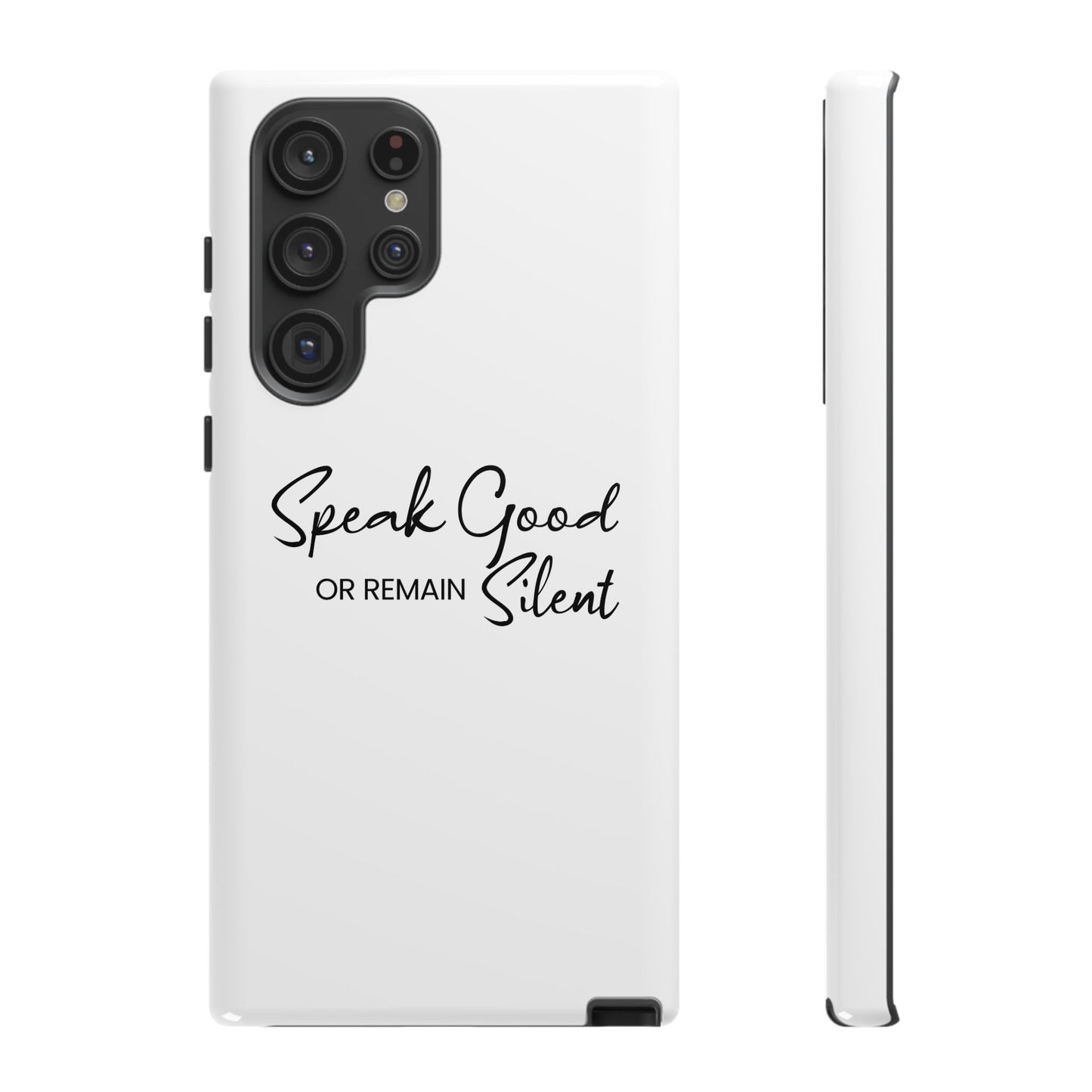 Cases-Samsung cases- Speak Good or Remain Silent  white.