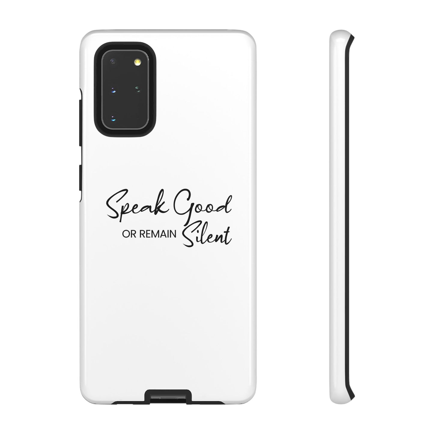 Cases-Samsung cases- Speak Good or Remain Silent  white.