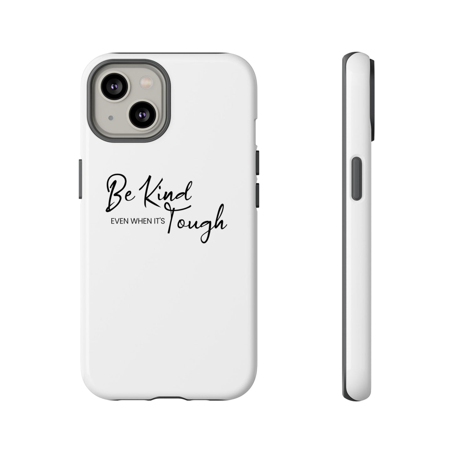 Tough Cases-iPhone cases- Be kind